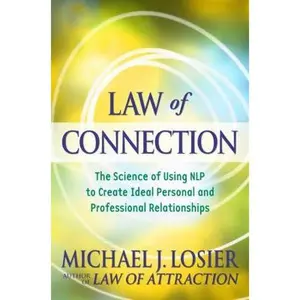 USED-Law of Connection: The Science of Using NLP to Create Ideal Personal and Professional Relationships by Michael J. Losier (Hardcover)
