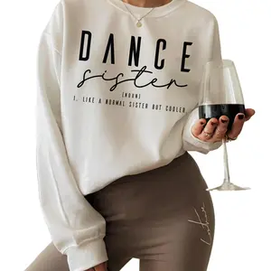 Dance Sister Shirt, Women's Funny Dancing Sweatshirt, Dance Mom Tshirt, Dance Team Shirts, Dance Teacher Gifts, Dancer Gifts For Girls,G8095
