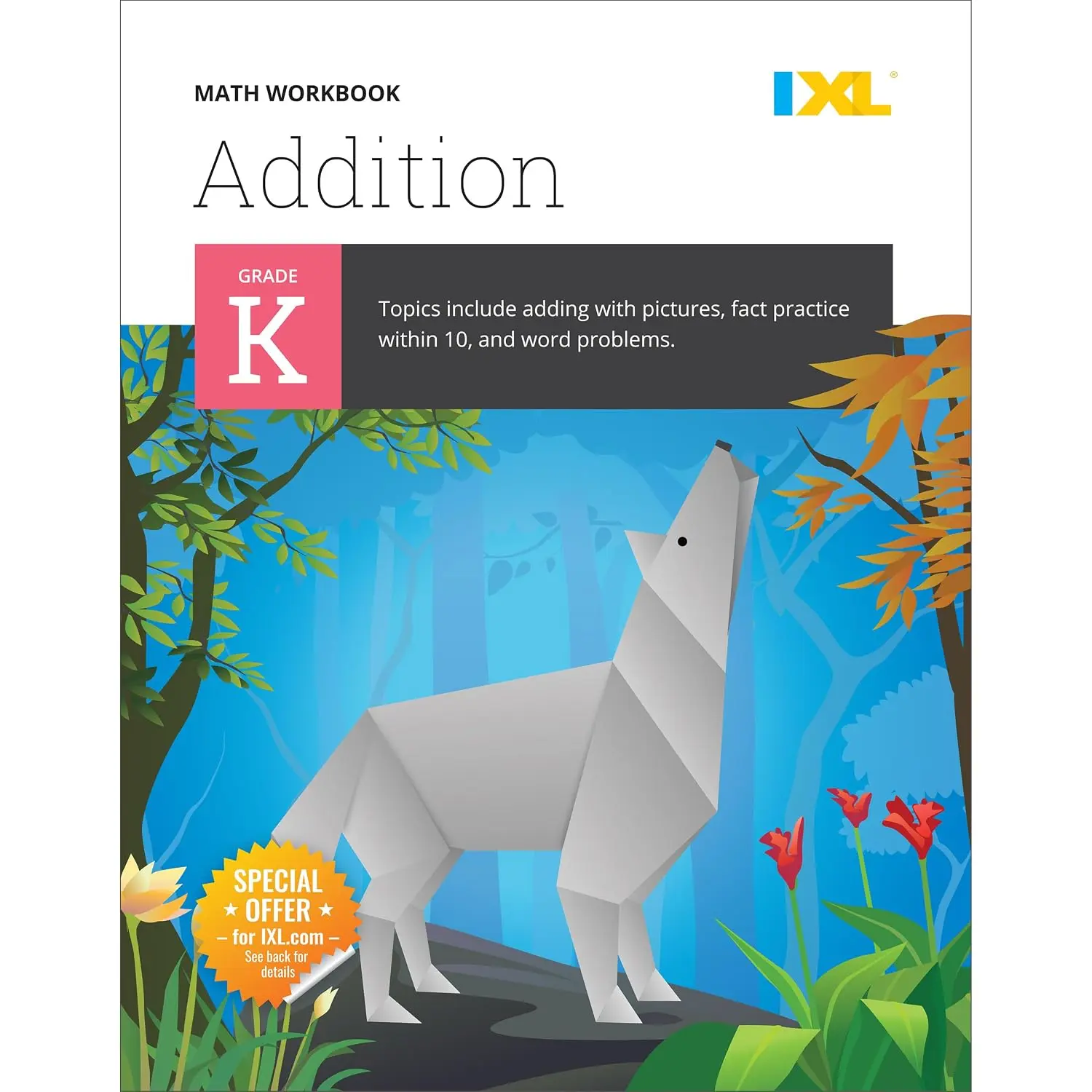 IXL Addition Kindergarten Workbooks, Math Book for Kids Ages 5-6 With AddingActivities Covering Counting Skills, Basic Mathematics Facts, and How to ... upto 10 (IXL Topic-Specific Workbooks)