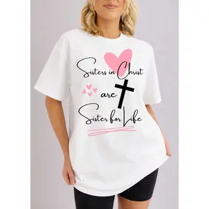 Made In USA, Sisters In Christ Shirt, Christian Sisterhood Graphic Tee, Faith Based Friendship Outfit, Religious Love Quote Apparel, Cotton Daily Wear, Family Gift Idea, Unisex Casual Top