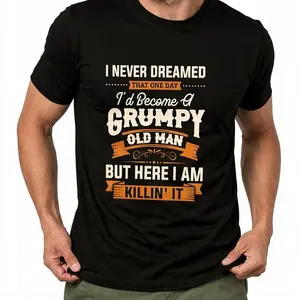 Summer t Shirts Mens I Never Dreamed That I'd Become A Grumpy Old Man Grandpa Short Sleeve T-Shirt