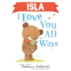 USED-Isla I Love You All Ways by Richmond, Marianne (Hardcover)
