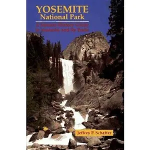 USED-Yosemite National Park: A Natural-History Guide to Yosemite and Its Trails by Jeffrey P. Schaffer (Paperback)