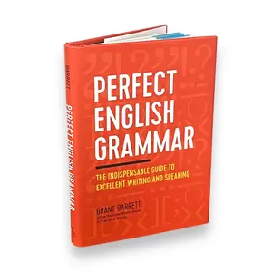 Perfect English Grammar: Guide to Excellent Writing and Speaking by Grant Barrett - Hardcover