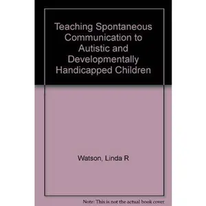 USED-Teaching Spontaneous Communication to Autistic and Developmentally Handicapped Children by Eric Schopier (Hardcover)
