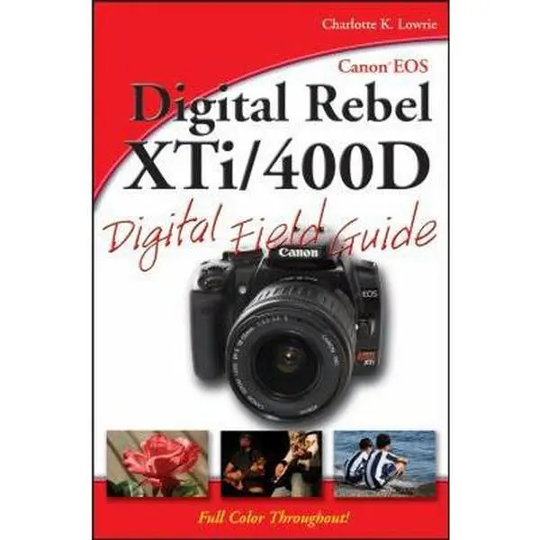 USED Book - Canon EOS Digital Rebel XTi / 400D Digital Field Guide by Charlotte K. Lowrie (Paperback) - english