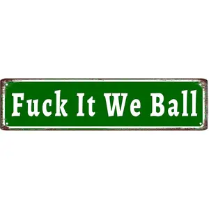 Funny "Fuck It We Ball" Aluminum Street Sign |   16x4 Inch Humorous Retro Metal Wall Art for Farmhouse, Office & Man Cave |   TikTok Trending Decor with Pre-Drilled Holes |   Easy to Hang & Gift Ready