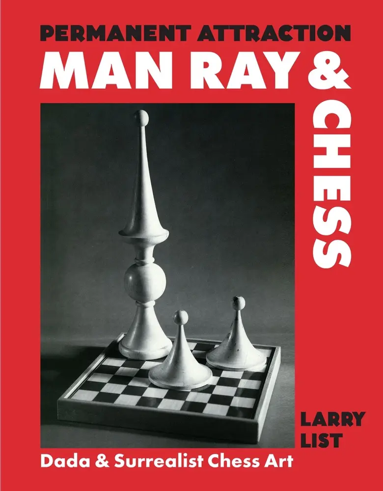 USED-Permanent Attraction: Man Ray & Chess: Dada & Surrealist Chess Art by List, Larry (Hardcover)