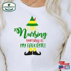 Nursing Is My Favorite Christmas Nurse Shirt Buddy The Elf Funny Gift T-shirt Unisex