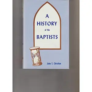USED-A History of the Baptists of the United States, From the First Settlement of the Country to the Year by John T. Christian (Hardcover)