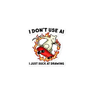 I Don't Use AI I Just Suck at Drawing sticker I Don't Use AI I Just Suck at Drawing sticker