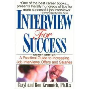 USED-Interview for Success: A Practical Guide to Increasing Job Interviews, Offers, and Salaries by Krannich, Caryl (Paperback)