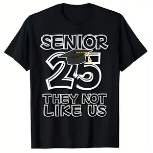 25 Years Old They Don't Like Us 2025 Graduation Class Homecoming T-Shirt Comfort Wear Fun Shirts Graphic Tees Classic Cotton Tee Cotton Menswear Men's T-Shirts 200g 100% Cotton Sizes S to XXXXL