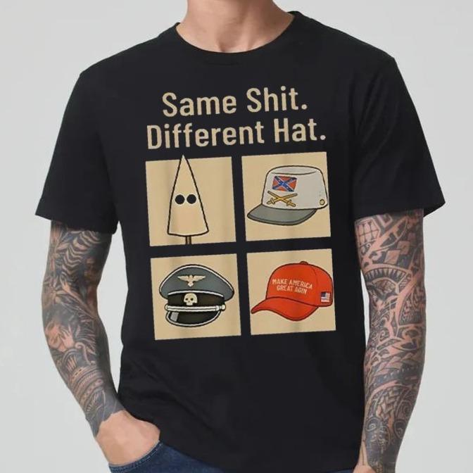 “Same Shit. Different Hat.” Statement T-Shirt – Anti-Fascist & Political Satire Tee – Unisex Crewneck – Protest Apparel – Comfy Cotton Graphic Shirt
