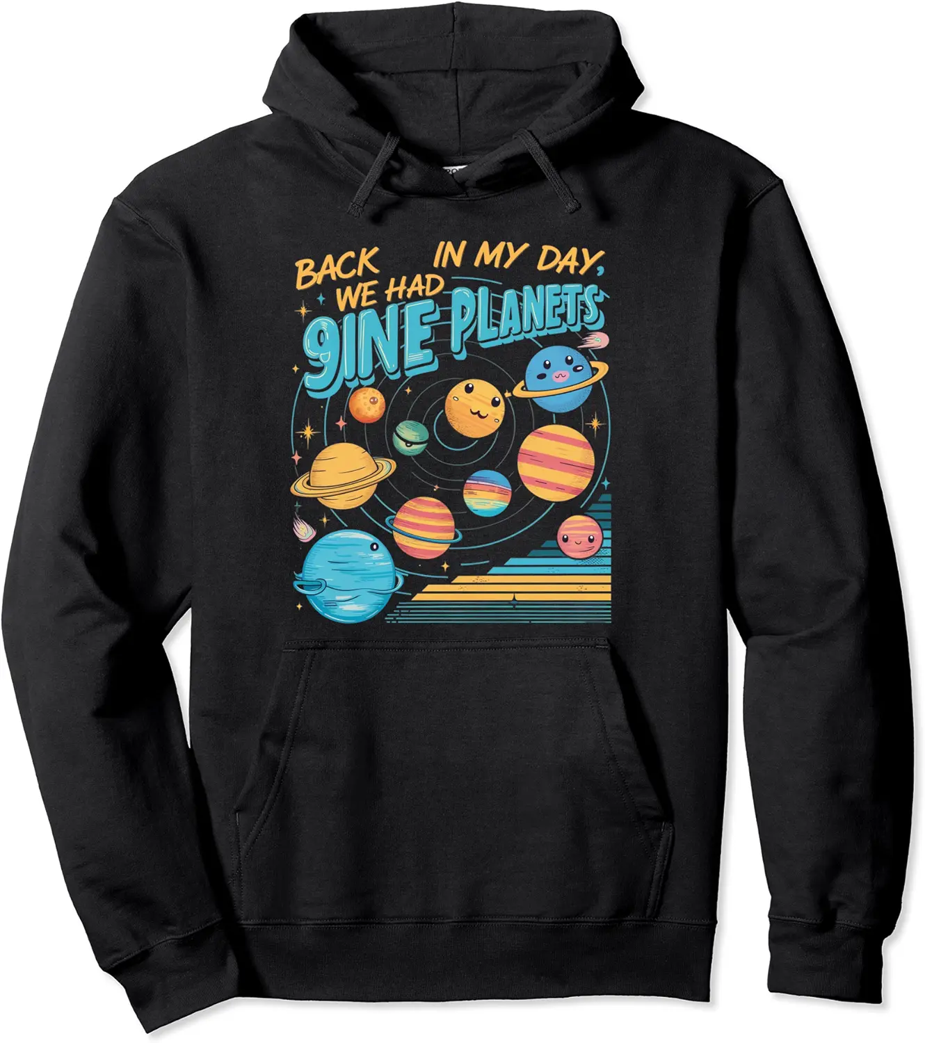 Back In My Day We Had Nine Planets Solar System Astronomy Pullover Hoodie - Jamespatric Shop 95B0D8KZWMSG