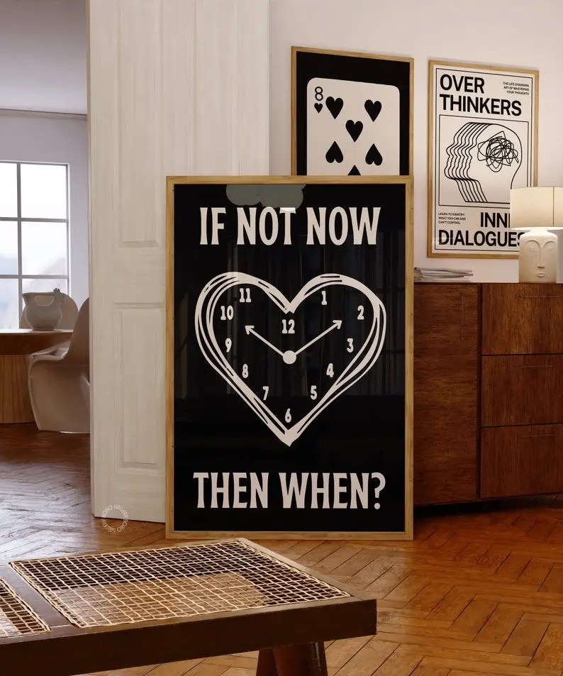 If Not Now Then When, Typography Poster, Retro Style Black Trendy Wall Art, Bedroom Wall Art, Funny Kitchen Quote Print