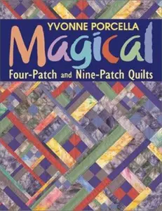 USED-Magical Four-Patch and Nine-Patch Quilts by Yvonne Porcella (Paperback)