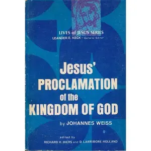 USED-Jesus' Proclamation of the Kingdom of God (Lives of Jesus) by johannes-weiss (Paperback)