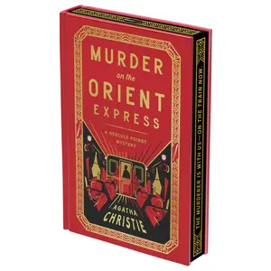 Murder on the Orient Express Deluxe Collector's Edition: A Hercule Poirot Mystery: The Official Authorized Edition (Hercule Poirot Mysteries: Volume Number 9) by Agatha Christie [Hardback Book]
