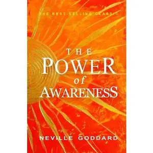 The Power of Awareness -- Neville Goddard - Paperback