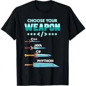 Choose Your Weapon C++ Java Python C# Programmers T-Shirt