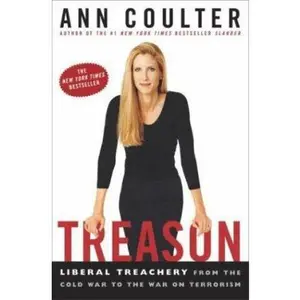 USED-Treason: Liberal Treachery from the Cold War to the War on Terrorism by Ann Coulter (Hardcover)