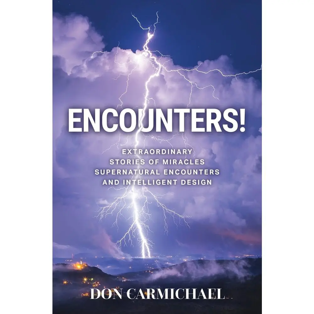 USED-Encounters!: Extraordinary Stories of Miracles, Supernatural Encounters and Intelligent Design by Carmichael, Don, Jr. (Paperback)