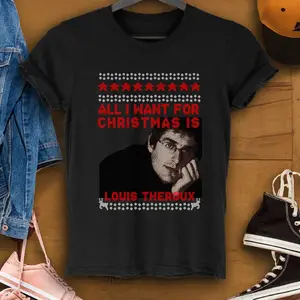 All I Want For Christmas Is Louis Theroux T-Shirt