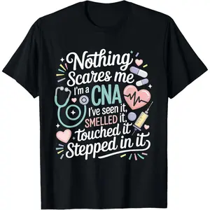 Nothing Scares Me I'm A CNA I've Seen It T-Shirt