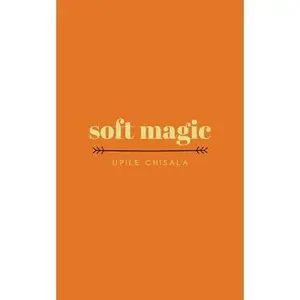 USED-Soft Magic by Chisala, Upile (Paperback)