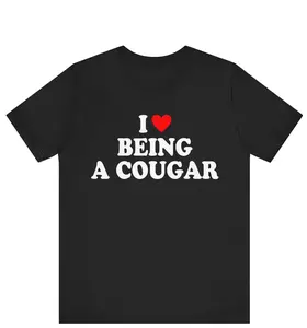 I Love Being A Cougar shirt, I Heart Being A Cougar T-Shirt ,Valentine's Day gift Tee ,I Love Cougars Shirt ,Funny I Love My Cougar T-shirt