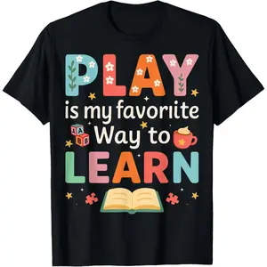 100%cotton Play is My Favorite Way to Learn - ABA Behavioral Therapy T-Shirt