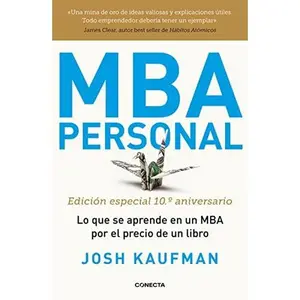 USED-MBA Personal (edición especial 10º aniversario): Lo que se aprende en un MBA por el precio de un libro by Josh Kaufman (Paperback)