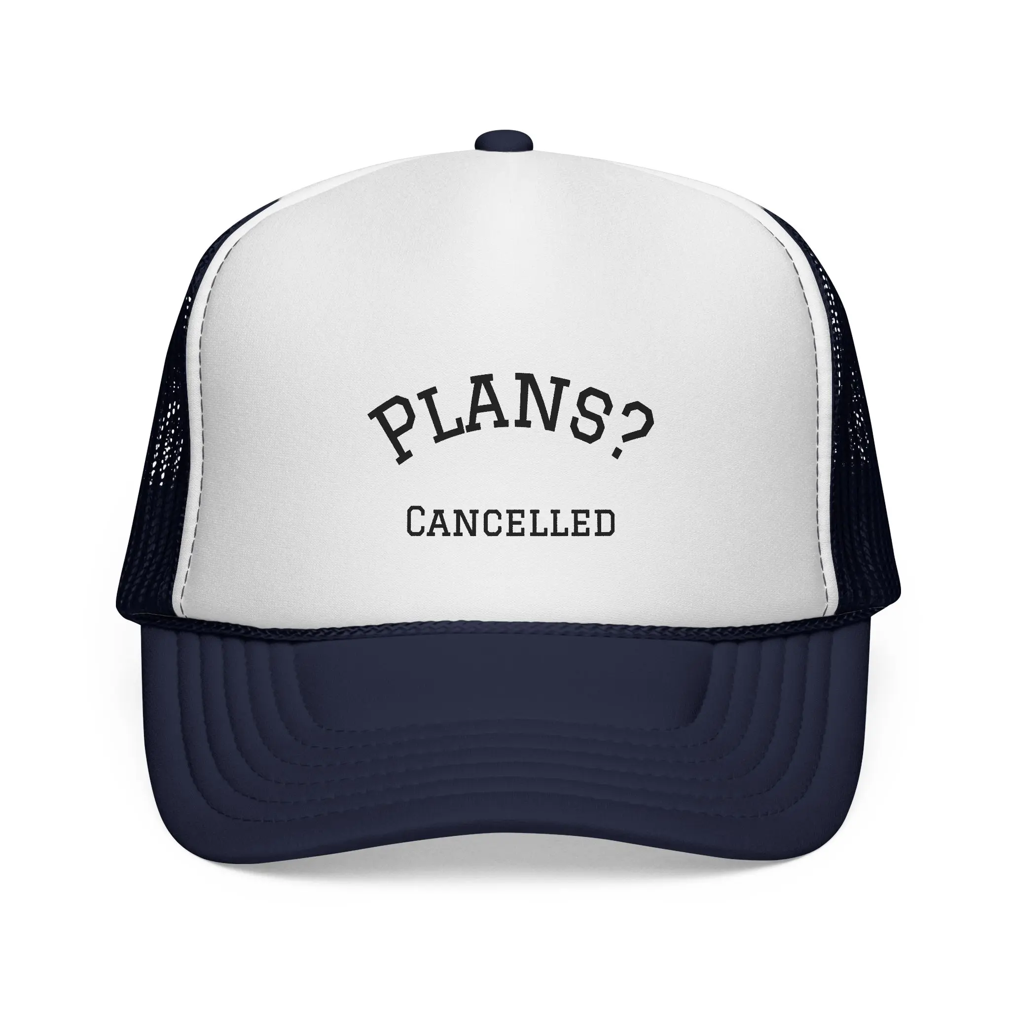 PLANS? Cancelled Trucker Cap | Funny Slogan Mesh Hat