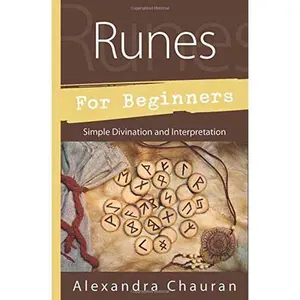 Runes for Beginners by Alexandra Chauran — Llewellyn Rune Divination Guide