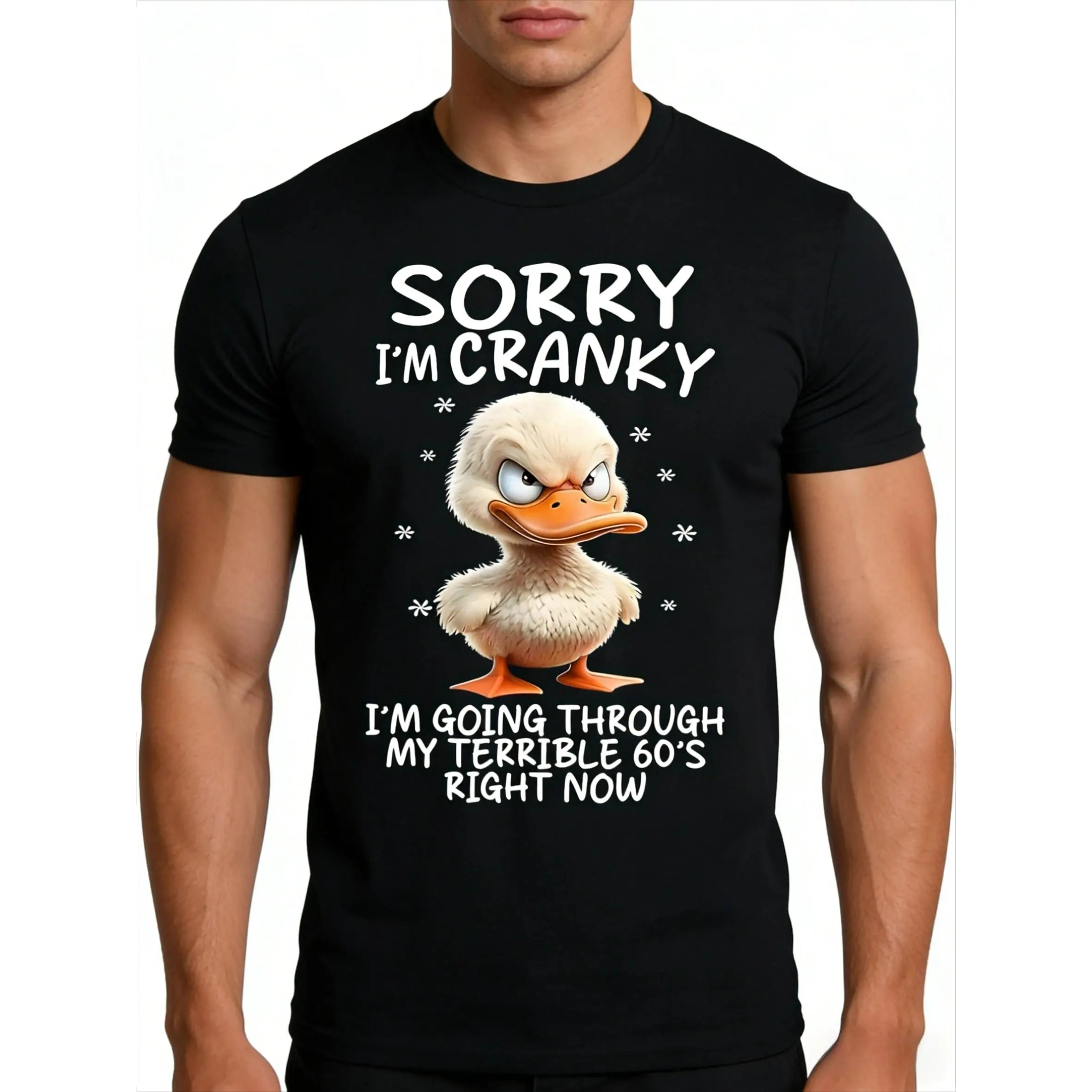 Duck Sorry I'm Cranky I'm Going Through My Terrible 60's T-Shirt, Suitable for Unisex Personality Casual Round Neck Outdoor Short-sleeved T-shirt, Slightly Elastic,  Cotton, S-XXXL