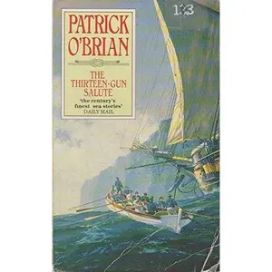 USED-The Thirteen-Gun Salute (Aubrey-Maturin Ser.) by Patrick O'Brian (Paperback)