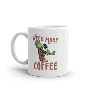 Need More Coffee Zombie Mug Funny Undead Caffeine Lovers Cup - 11oz Funny Coffee Mugs Ceramic Printed Drinkware Cup