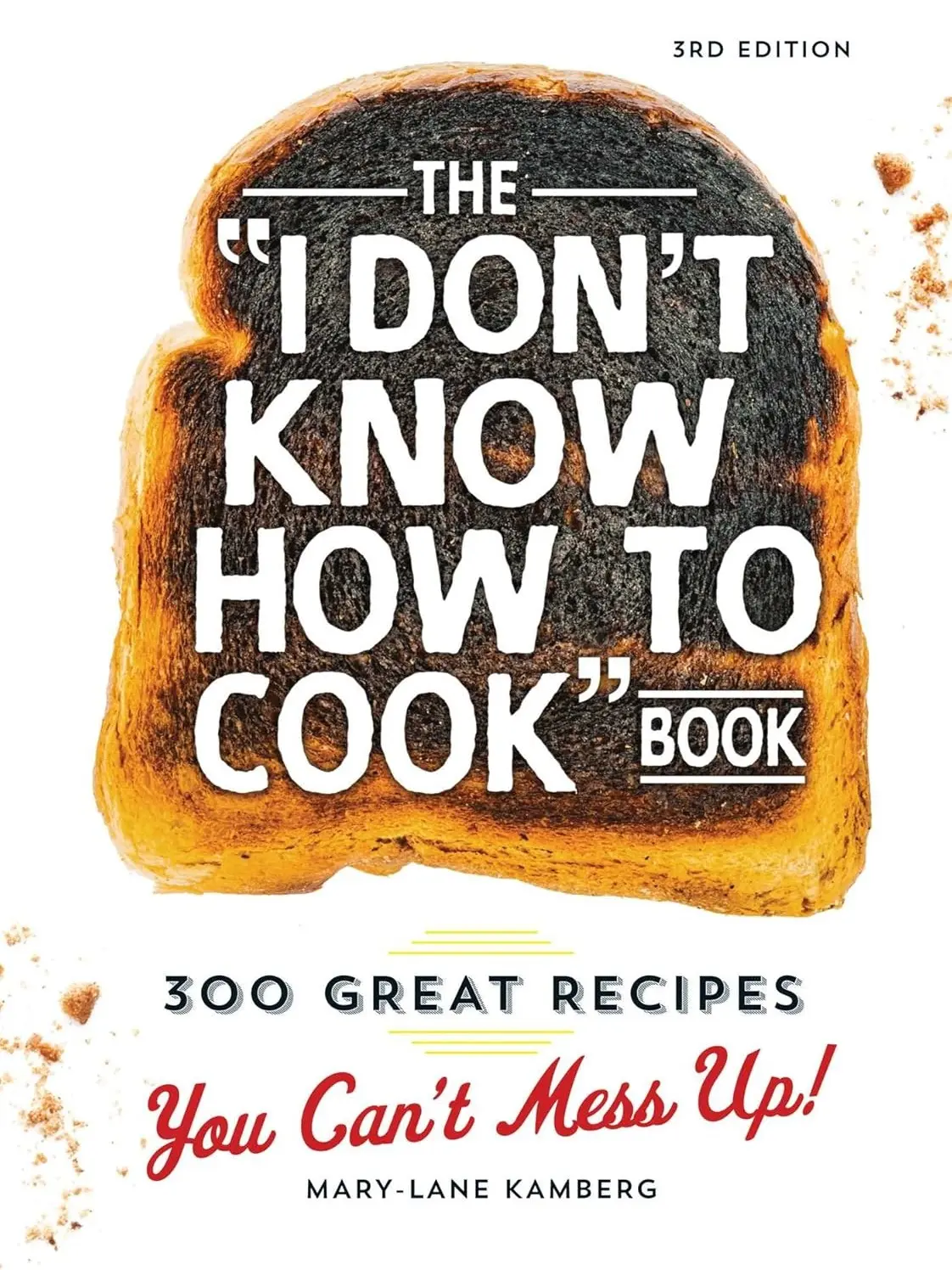 I Don't Know How To Cook Book: 300 Great Recipes