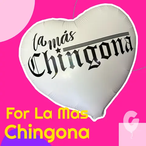 La Mas Chingona 18 inch heart shape Mylar Balloon