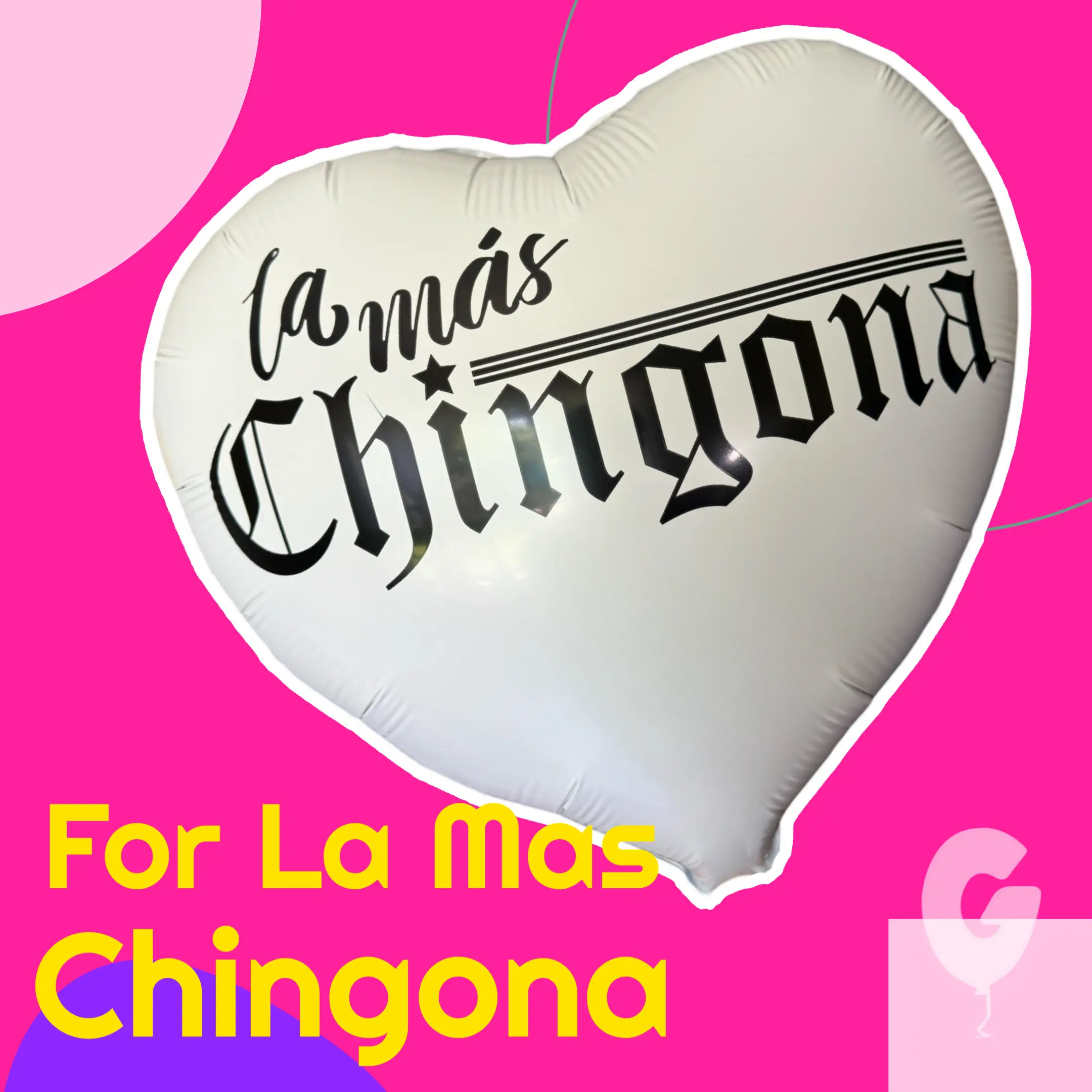 La Mas Chingona 18 inch heart shape Mylar Balloon