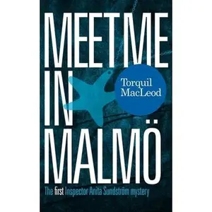 USED Book - Meet Me in Malmö: The First Inspector Anita Sundström Mystery by MacLeod, Torquil (Paperback) - english