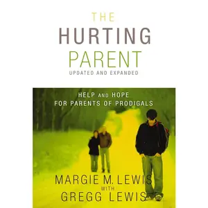 USED-The Hurting Parent: Help and Hope for Parents of Prodigals by Lewis, Margie M. (Paperback)