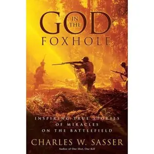 USED Book - God in the Foxhole: Inspiring True Stories of Miracles on the Battlefield by Charles W. Sasser (Hardcover) - english