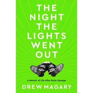 USED-The Night the Lights Went Out: A Memoir of Life After Brain Damage by Magary, Drew (Hardcover)