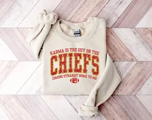 Karma is the guy on the Chiefs Sweatshirt, Taylor Football Sweatshirt, Funny Sweatshirt, Travis Taylor Sweatshirt, Chiefs Era Sweater