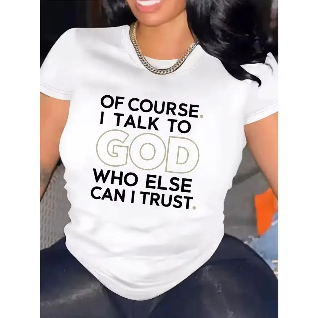 Of course i talk to god T-Shirt For Women Casual Short Sleeve Tee 1 Pcs  Heavy Cotton - Comfortable Crew Neck, Soft Adorable Tees Tops