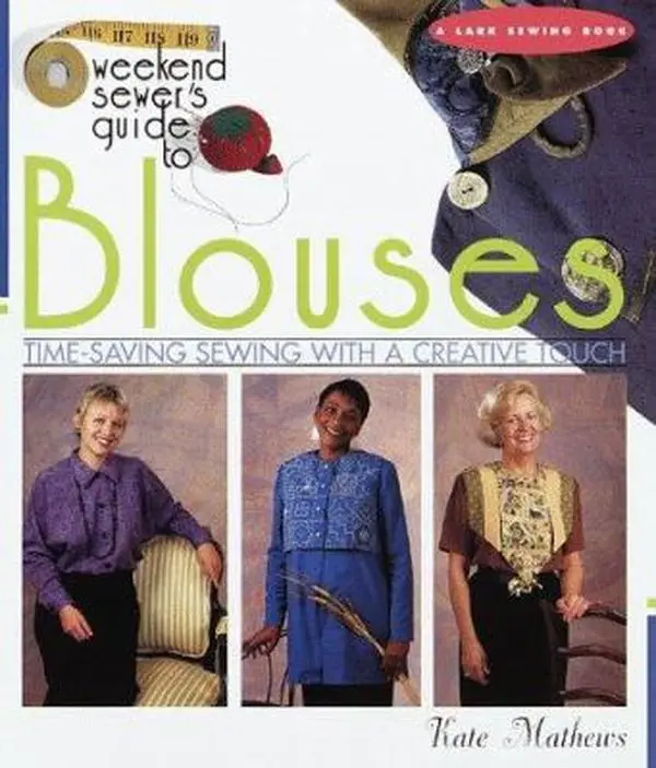 Used Hardcover Book - Weekend Sewer's Guide to Blouses: Time-Saving Sewing With a Creative Touch, Good Tips, Designs, Illustrations & Patterns by Kate Mathews (English)