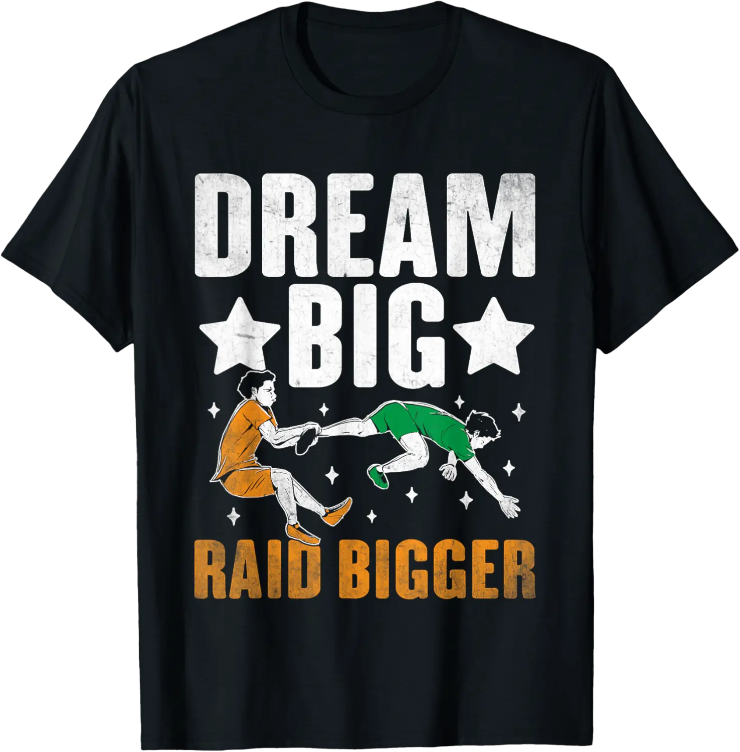 Dream Big Raid Bigger Kabaddi Indian Sports Raider T-Shirt - Feliciabr Shop 77B0DDGGNJ3W