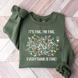 I'm Fine Everything is Fine Christmas Sweatshirt, Christmas Lights Shirt, Xmas Gifts, Christmas Holiday Crewneck Cotton Hoodie Menswear Womenswear Top